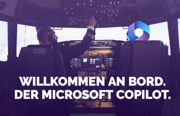 Der Microsoft Copilot – Willkommen an Bord